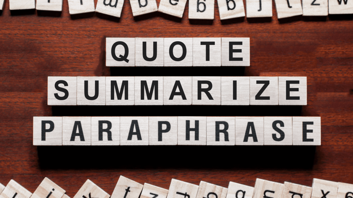 Scrabble tiles spelling out Quote, Summarize, and Paraphrase